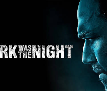 Dark Was the Night (2015)