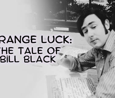 Strange Luck: The Tale of Bill Black (2023)