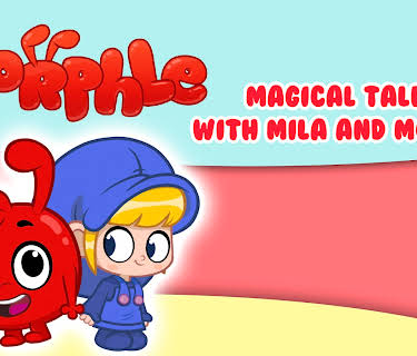 Magical Tales with Mila and Morphle