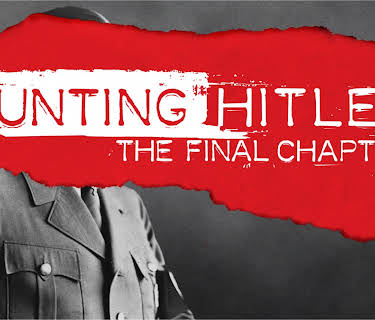 Hunting Hitler: The Final Chapter