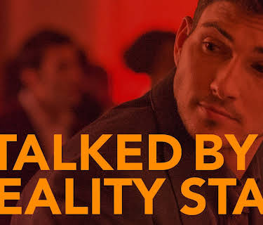 STALKED BY A REALITY STAR (2018)