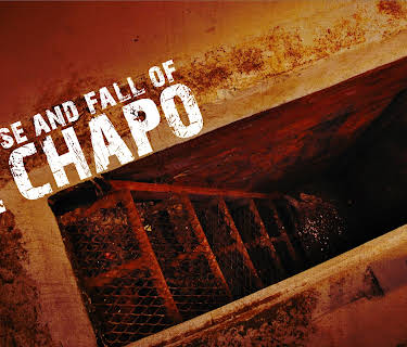 The Rise and Fall of El Chapo (2016)