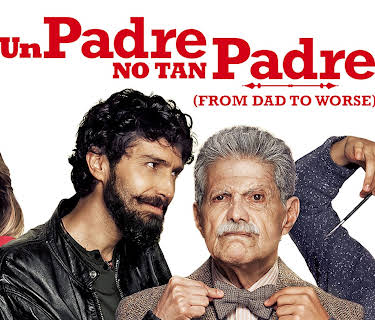 Un Padre No Tan Padre (From Dad to Worse) (2017)