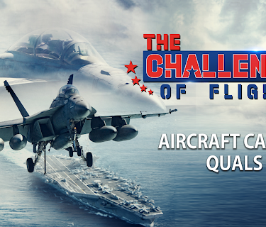 The Challenge of Flight - Aircraft Carrier Quals (2020)