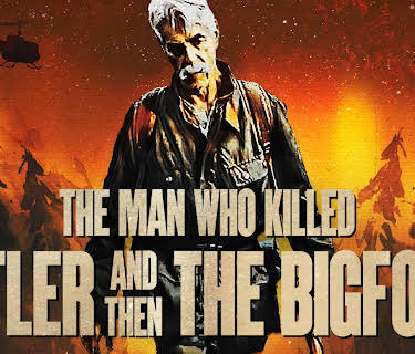 The Man Who Killed Hitler and Then the Bigfoot (2019)