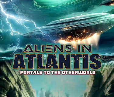 Aliens in Atlantis: Portals to the Otherworld (2024)