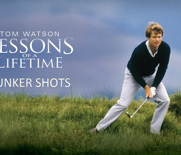 Tom Watson Lessons of a Lifetime II - Bunker Shots