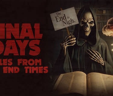 Final Days: Tales From The End Times (2025)