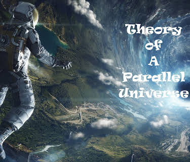Theory of A Parallel Universe (2019)
