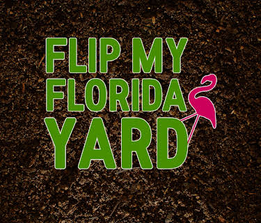 Flip My Florida Yard