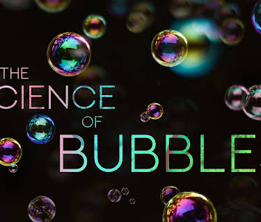 The Science of Bubbles (2015)