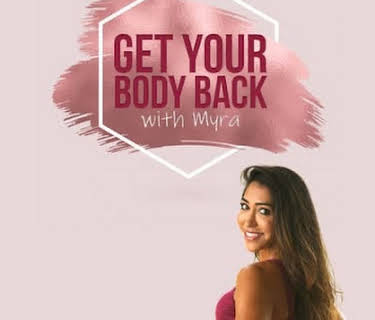 Get Your Body Back: One Hour Yoga With Myra Shaikh (2019)