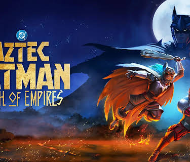 Aztec Batman: Clash of Empires (2025)