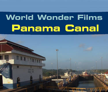 World Wonder Films - Panama Canal