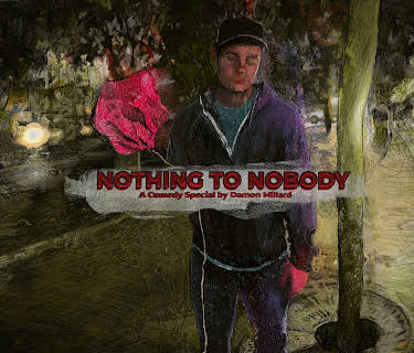 Damon Millard: Nothing to Nobody (2024)