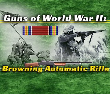 Guns of World War II: Browning Automatic Rifle (2024)
