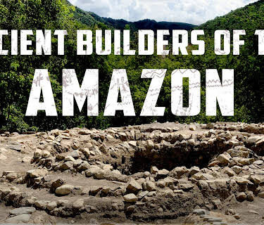 Ancient Builders of the Amazon (2023)