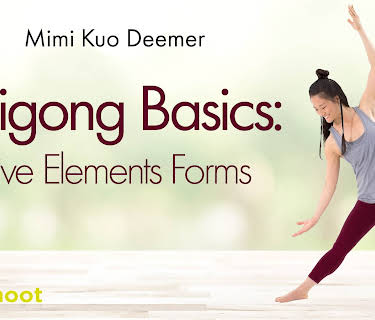Mimi Kuo Deemer: Qi Gong Basics - Five Element Forms (2021)