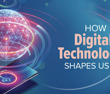 How Digital Technology Shapes Us