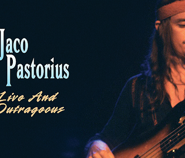 Jaco Pastorius - Live and Outrageous (2007)