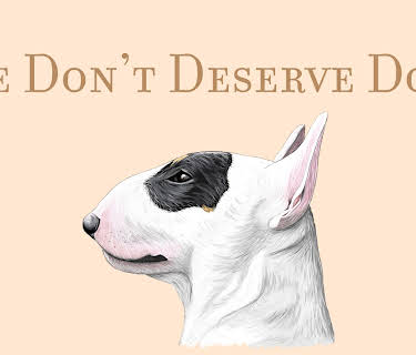 We Don't Deserve Dogs (2020)