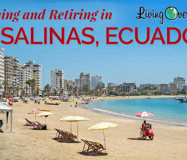 Living and Retiring in Salinas, Ecuador