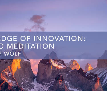 The Edge of Innovation: Audio Meditation (2021)