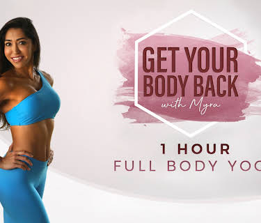 One Hour Full Body Yoga | Get Your Body Back with Myra