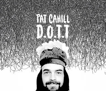 Pat Cahill: D.O.T.T. (2016)