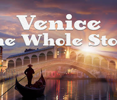 Venice - The Whole Story