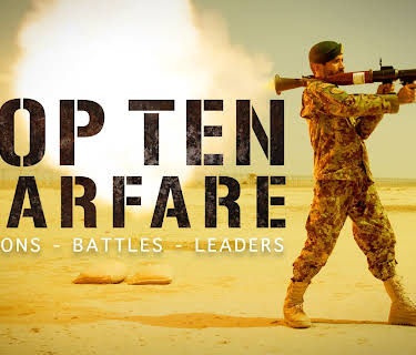Top Ten Warfare Weapons Battles Leaders