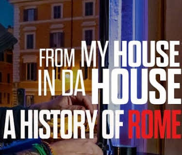 From My House in Da House: A History of Rome (2021)