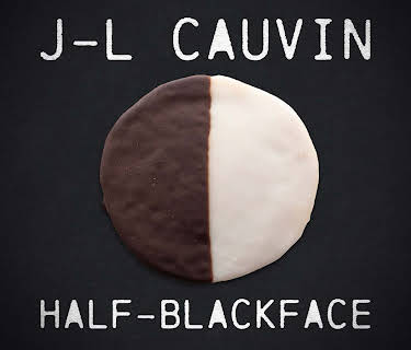 J-L Cauvin: Half-Blackface (2024)