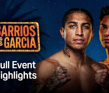 Barrios vs. Garcia: Full Event Highlights (2026)