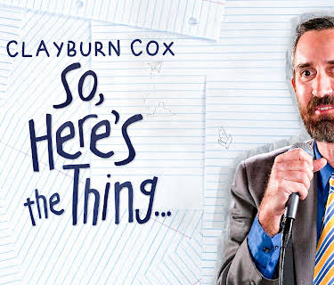 Clayburn Cox: So Here's The Thing (2025)