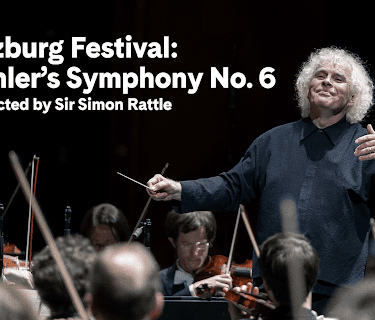 Salzburg Festival: Mahler’s Symphony No. 6 (2024)