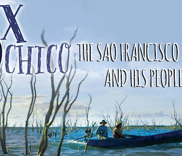 Five Times Chico: The São Francisco River and His People (2015)