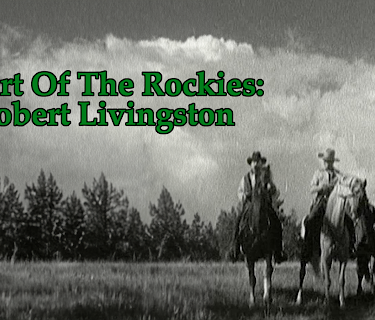 Heart Of The Rockies:Robert Livingston (1937)
