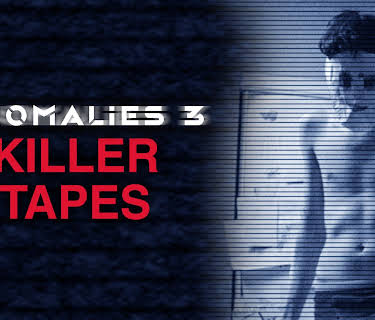Anomalies 3: Killer Tapes (2025)