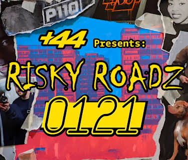 +44 Presents: Risky Roadz 0121 (2021)