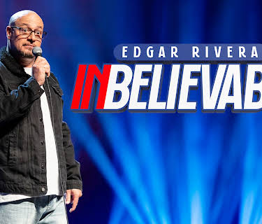 Edgar Rivera: Inbelievable (2024)