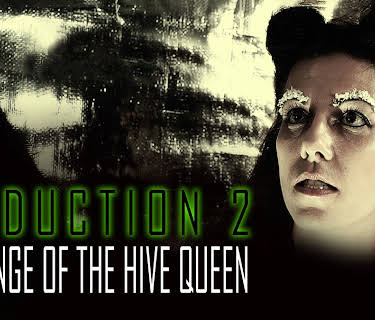Abduction 2: Revenge of the Hive Queen (2018)