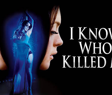 I Know Who Killed Me (2007)
