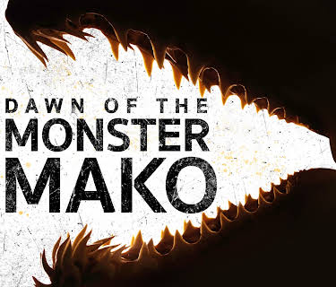 Dawn of the Monster Mako