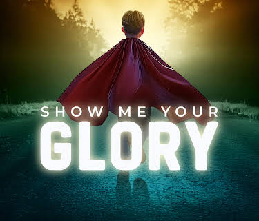 Show Me Your Glory (2025)