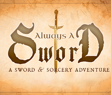 Always A Sword: A Sword & Sorcery Adventure
