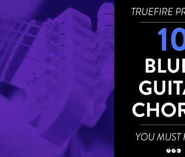10 Blues Guitar Chords You MUST Know