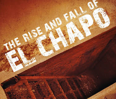 The Rise and Fall of El Chapo (2016)