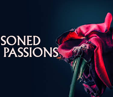 Poisoned Passions Season 1