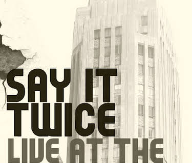 Say It Twice: Live At the Wiltern (2009)